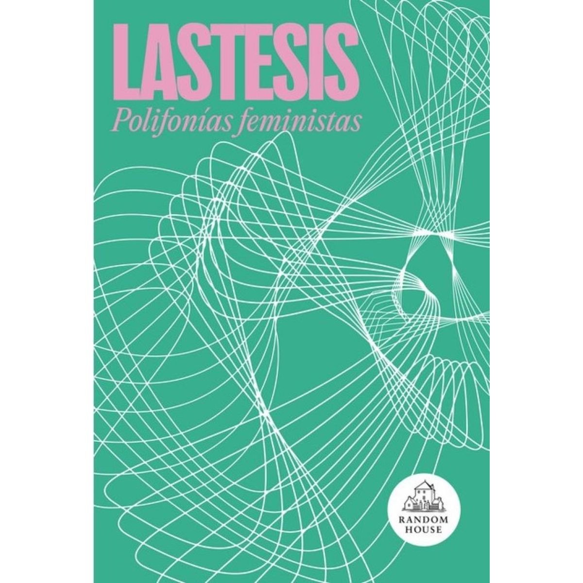LITERATURA RANDOM HOUSE - POLIFONIAS FEMINISTAS