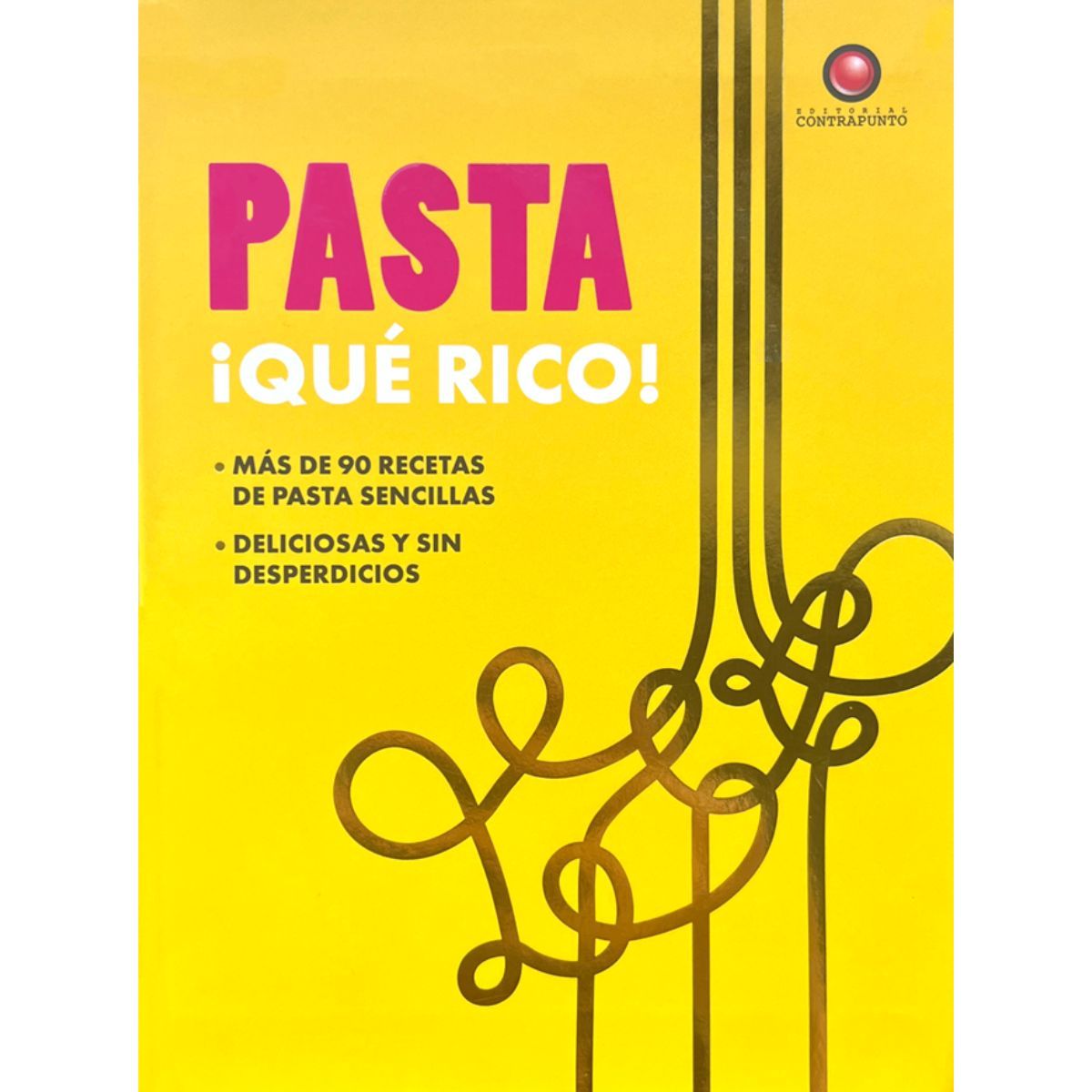 EDITORIAL CONTRAPUNTO - Pasta ¡Qué rico! de Editorial Contrapunto