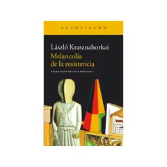 GENERICO - Libro Melancolía de la resistencia - László Krasznahorkai