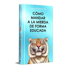 VERGARA - Libro Cómo mandar a la mierda de forma educada - A. Cardalda