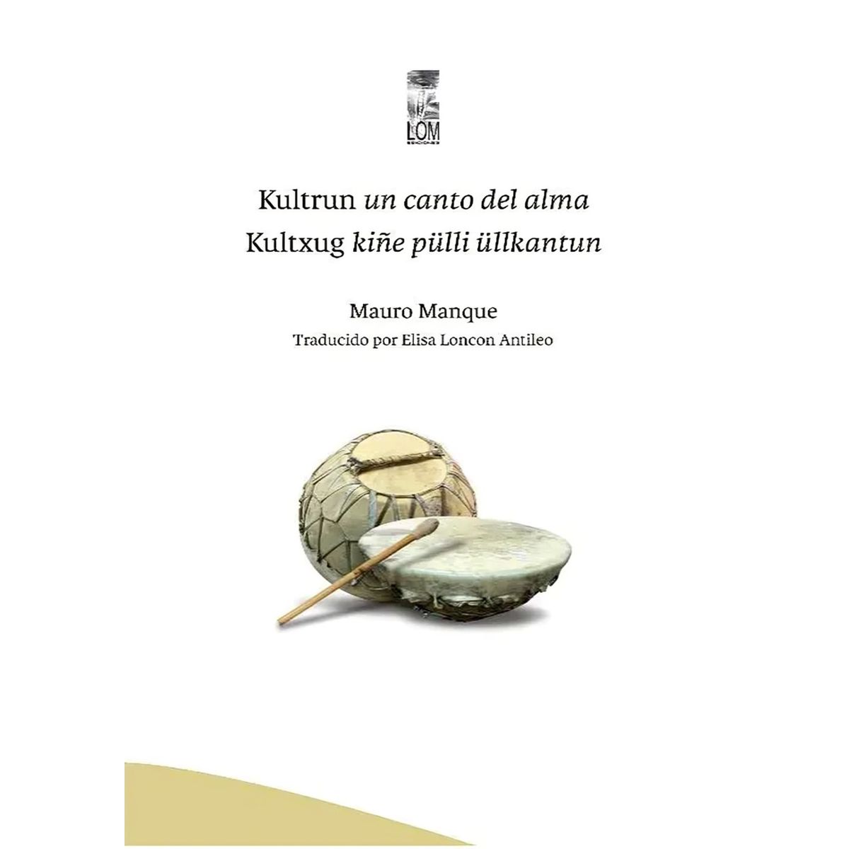 TOP10BOOKS - LIBRO Kultrun. Un Canto Del Alma. Kultxüg. Kiñe Pülli Üllkantun