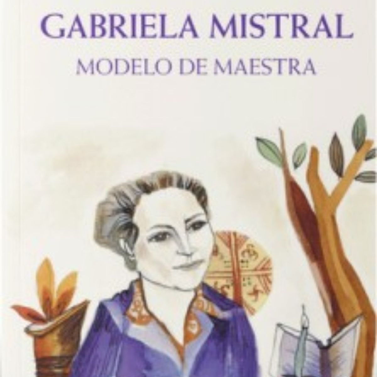 TOP10BOOKS - LIBRO Gabriela Mistral. Modelo De Maestra - Gabriela Mistral. Modelo de maestra