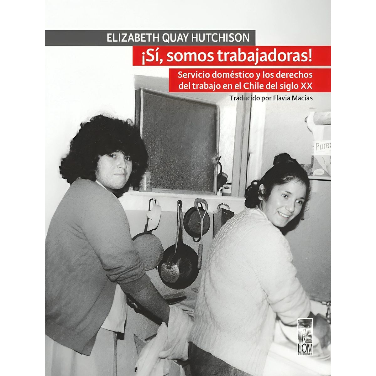 TOP10BOOKS - LIBRO ¡sí, Somos Trabajadoras! Servicio Doméstico Y Los Derechos De Trabajo En
