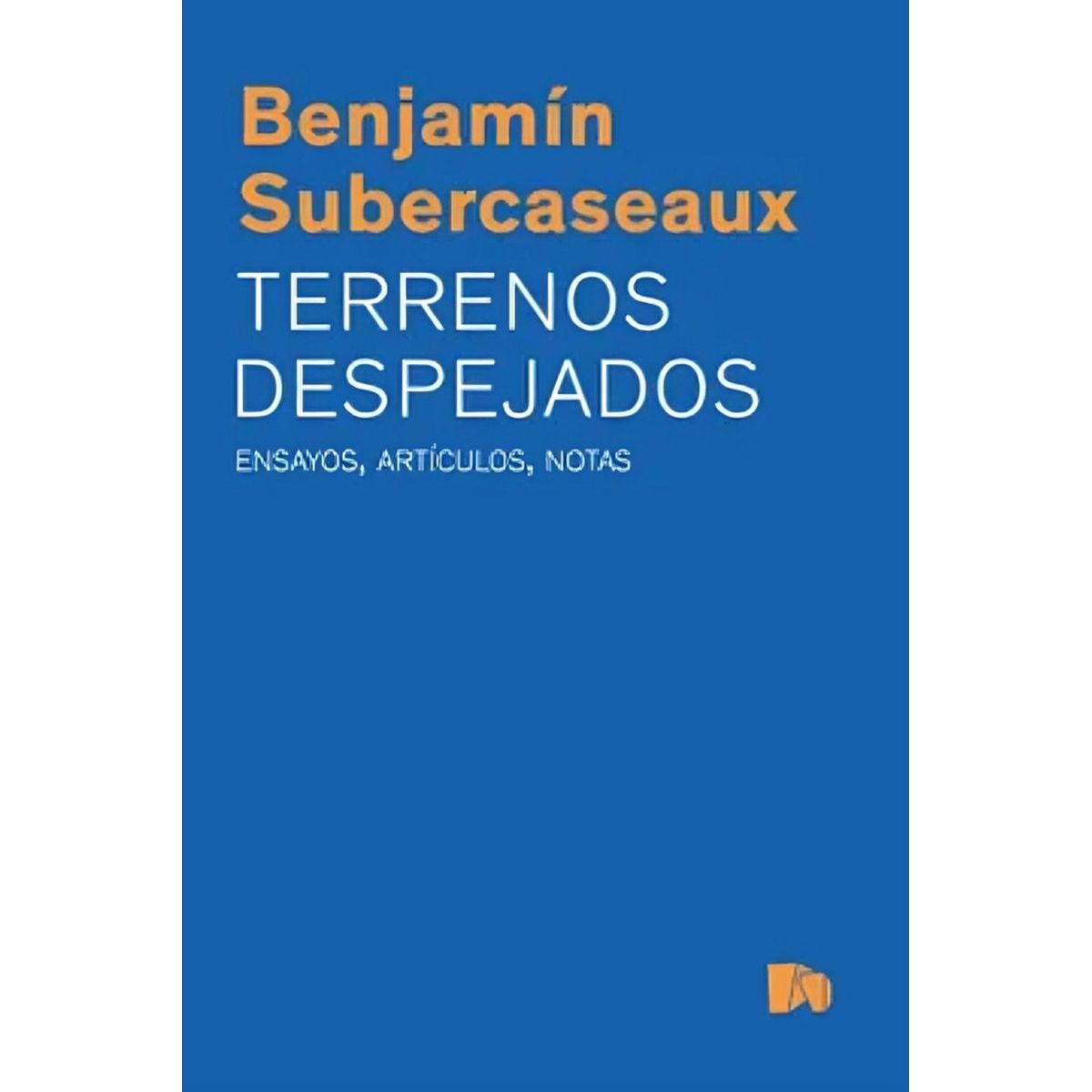 TOP10BOOKS - LIBRO Terrenos Despejados. Ensayos, ArtíC u l o s, Notas - BENJAMÍN SUBERCASEAUX