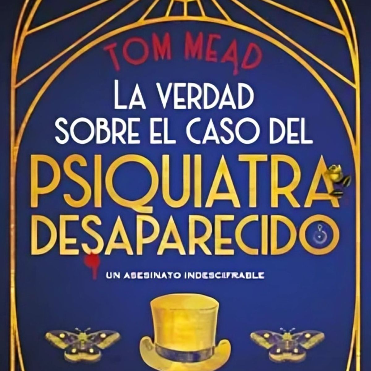 TOP10BOOKS - LIBRO La Verdad Sobre El Caso Del Psiquiatra Desaparecido - TOM MEAD