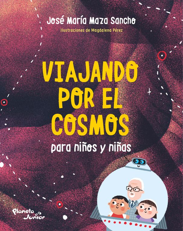 Libro Viajando por el cosmos para ninos y ninas - Jose Maza