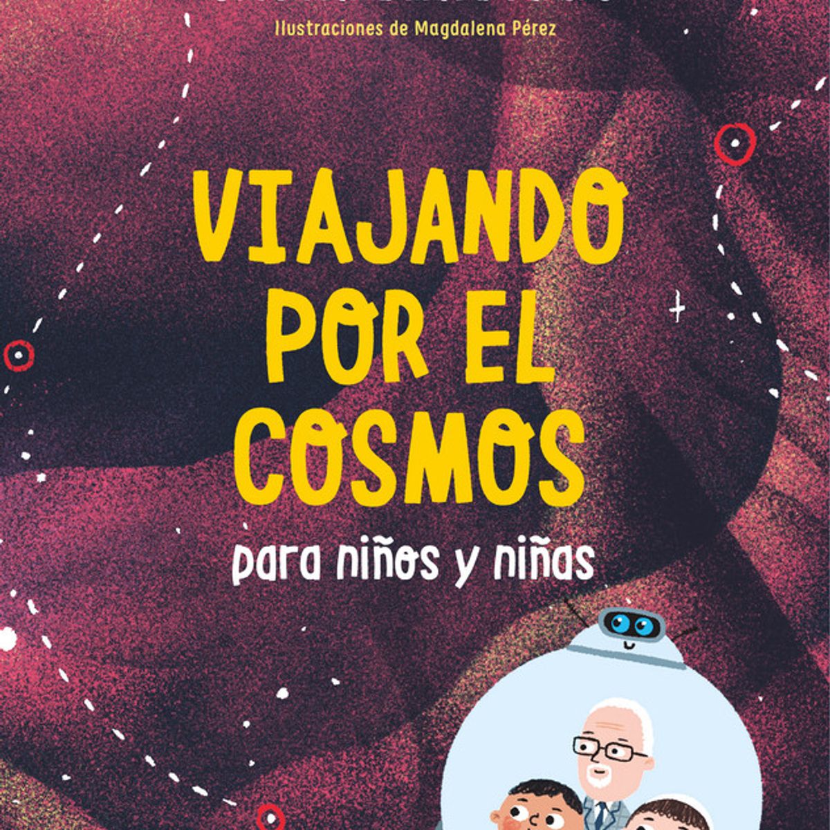 PLANETA JUNIOR - Libro Viajando por el cosmos para niños y niñas - José Maza