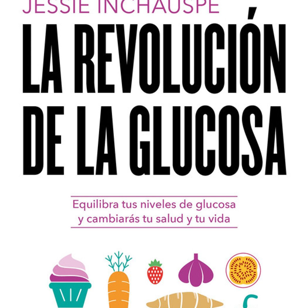 BOOKET - Libro La revolución de la glucosa - Jessie Inchauspé