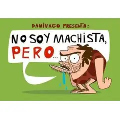 AUTOEDICION - NO SOY MACHISTA PERO…