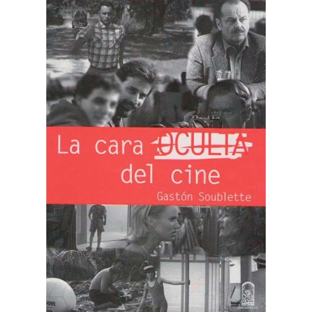 EDICIONES UC - La Cara Oculta Del Cine