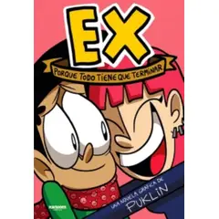 LITERATURA RANDOM HOUSE - EX PORQUE TODO TIENE QUE TERMINAR