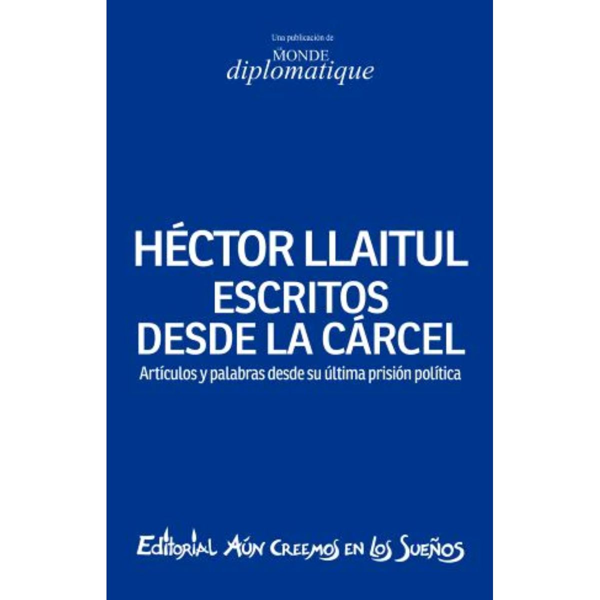 LOM - HÉCTOR LLAITUL ESCRITOS DESDE LA CÁRCEL