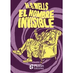 PLUTON EDICIONES - El hombre invisible -Tapa Dura