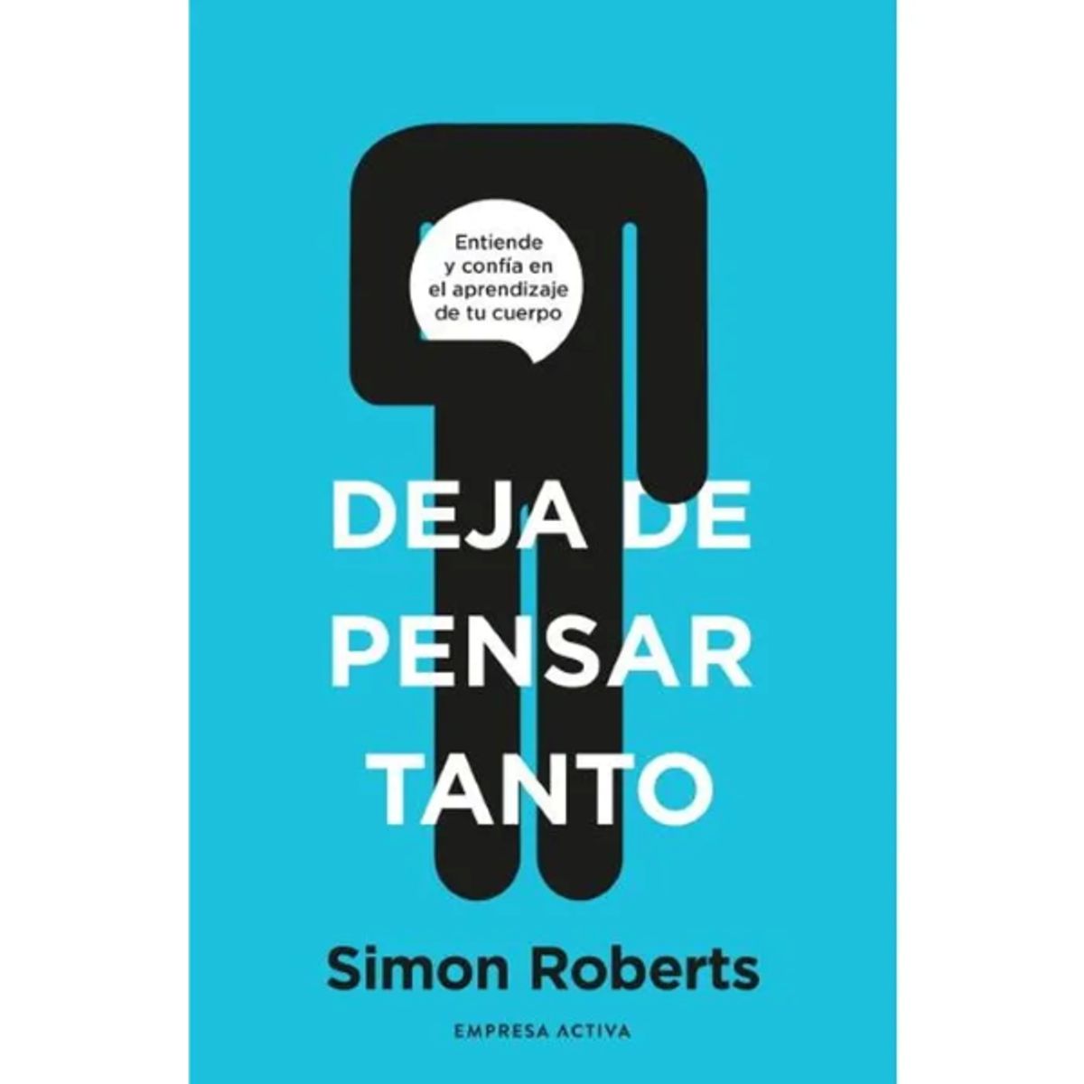 EMPRESA ACTIVA - DEJA DE PENSAR TANTO