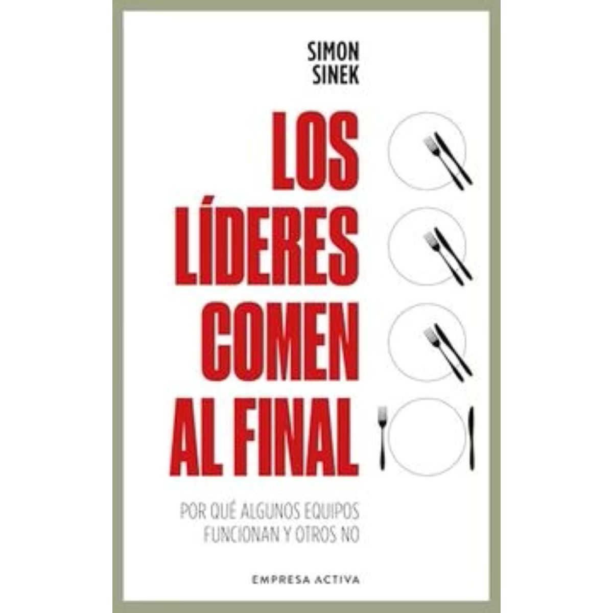 EMPRESA ACTIVA - LOS LIDERES COMEN AL FINAL EDICIÓN REVISADA
