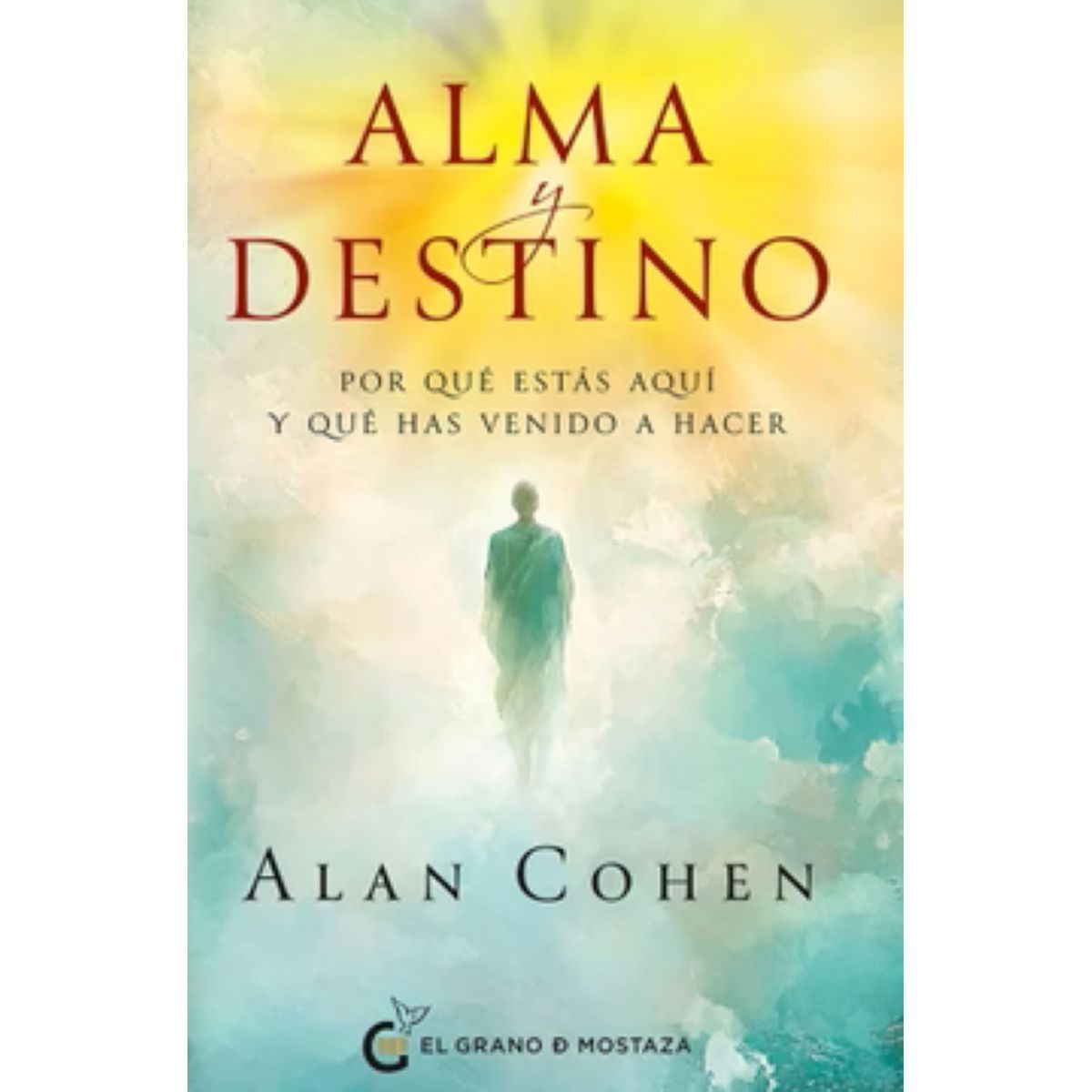 GRANO DE MOSTAZA - ALMA Y DESTINO GRANO DE MOSTAZA