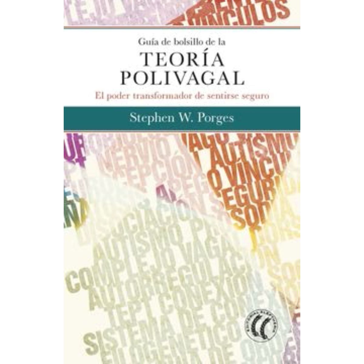 AUTOEDICION - GUIA DE BOLSILLO DE LA TEORIA POLIVAGAL EDICIONES LELE