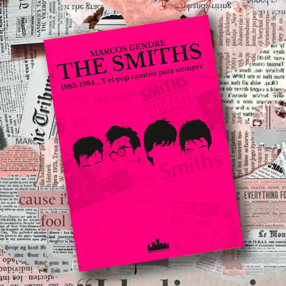 GENERICO - The Smiths 1983-1984… Y el pop cambió para siempre - Marcos Gendre