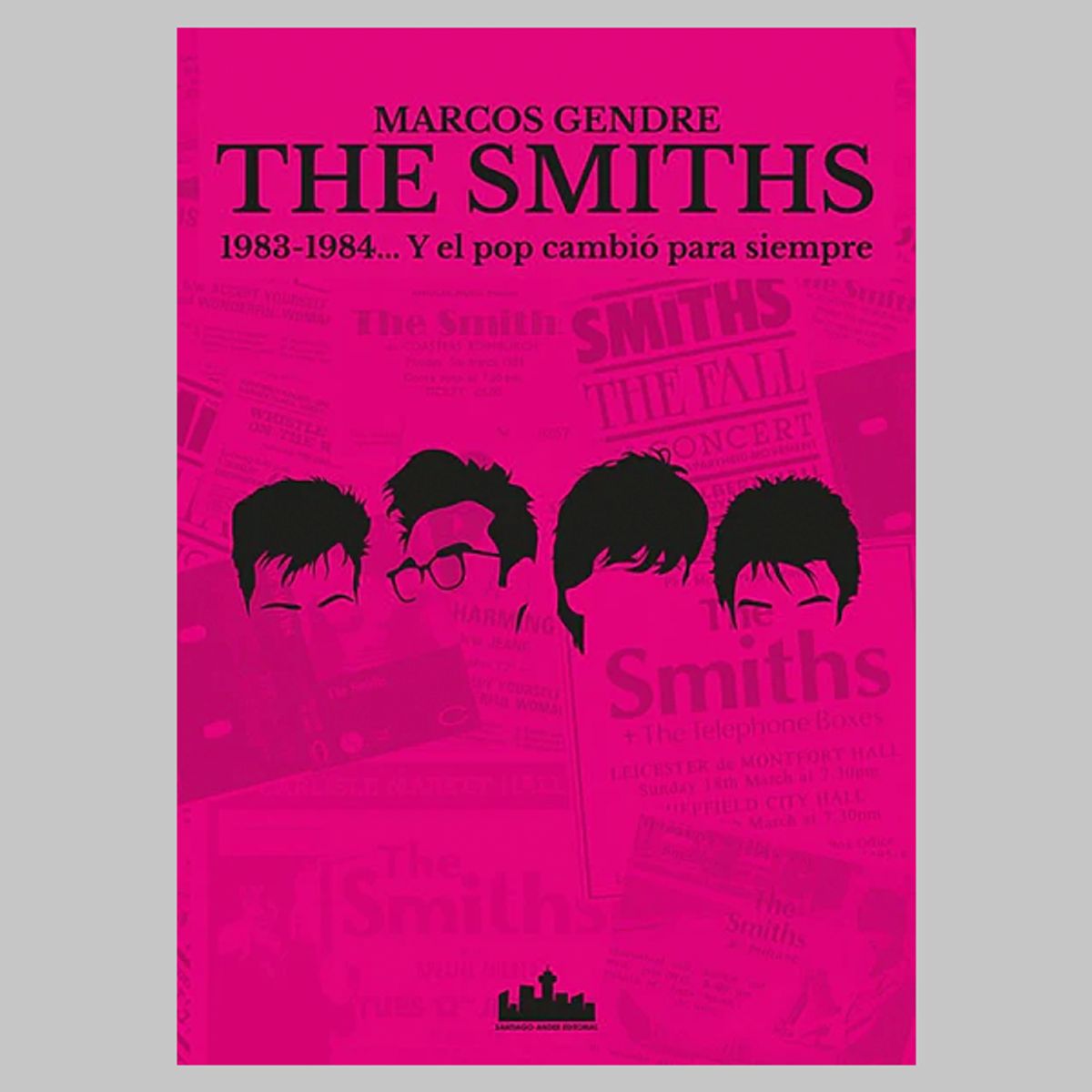 GENERICO - The Smiths 1983-1984… Y el pop cambió para siempre - Marcos Gendre