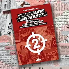 GENERICO - Un regalo del diablo, 2 Minutos: Valentín Alsina y la Reinvención del Punk Argentino – Walter Lezcano