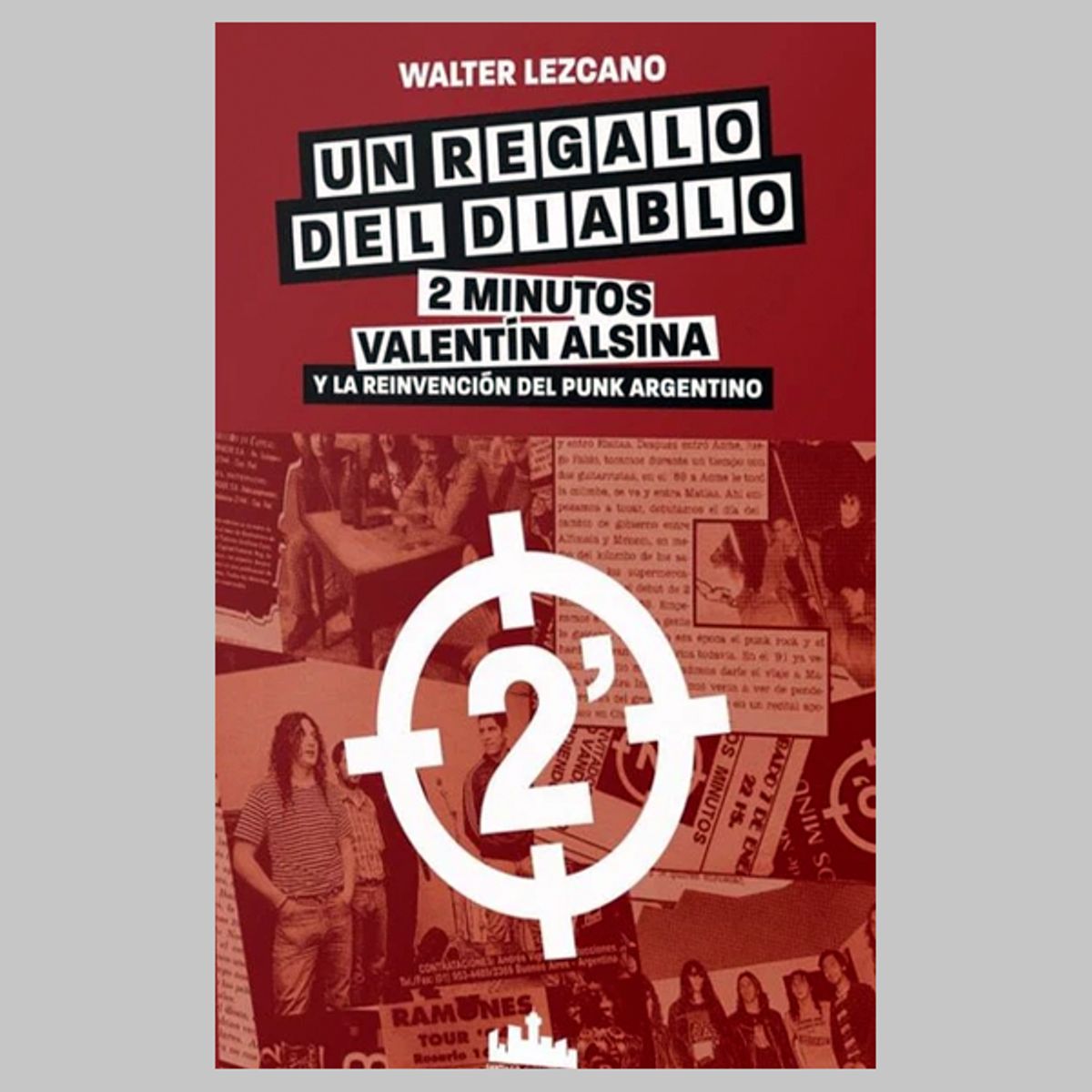 GENERICO - Un regalo del diablo, 2 Minutos: Valentín Alsina y la Reinvención del Punk Argentino – Walter Lezcano