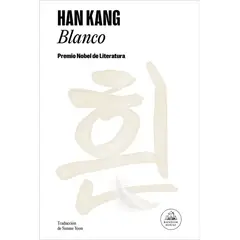 LITERATURA RANDOM HOUSE - Blanco. De Han Kang.