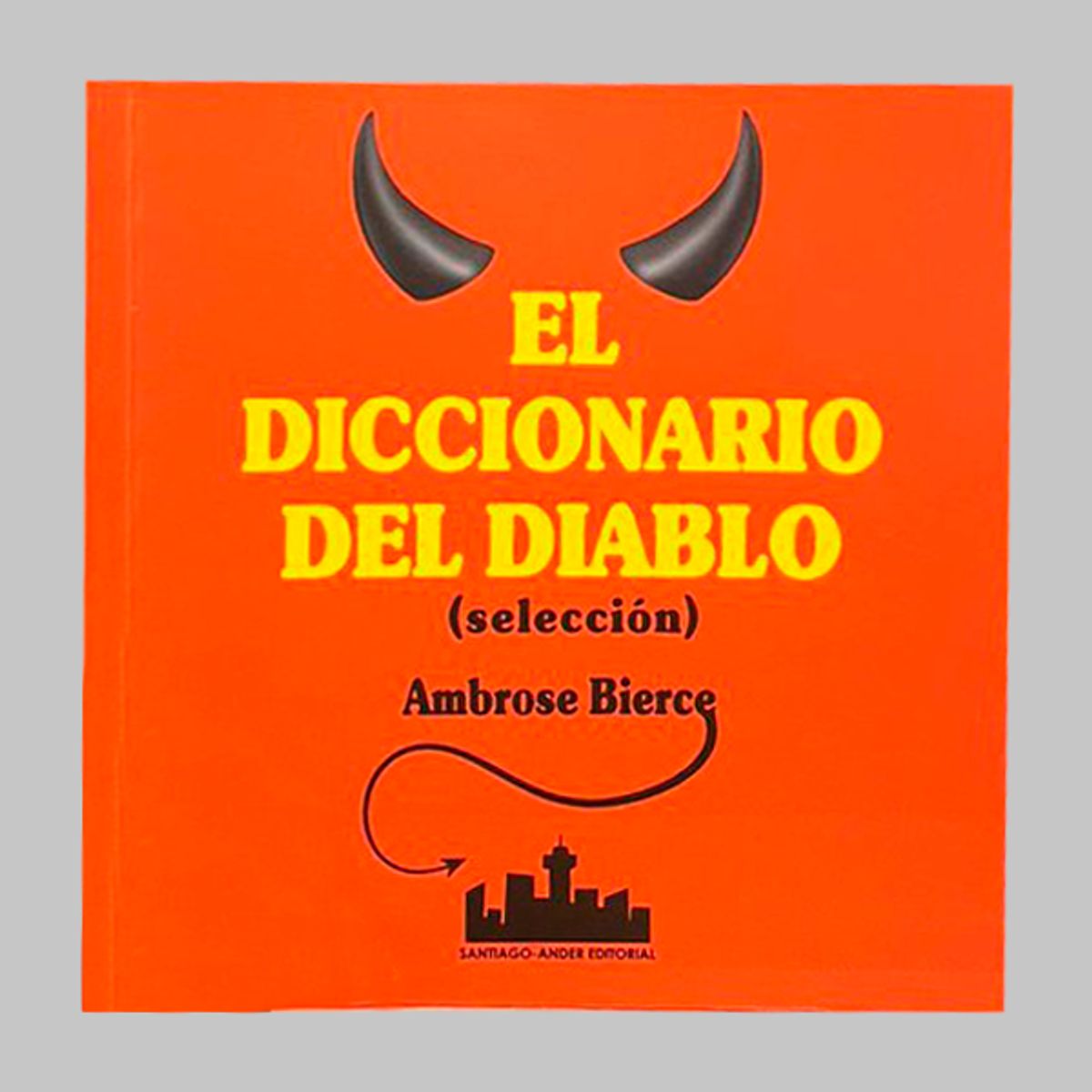 GENERICO - El Diccionario del Diablo Selección  Ambrose Bierce
