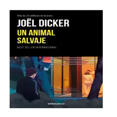 DEBOLSILLO - UN ANIMAL SALVAJE JOËL DICKER