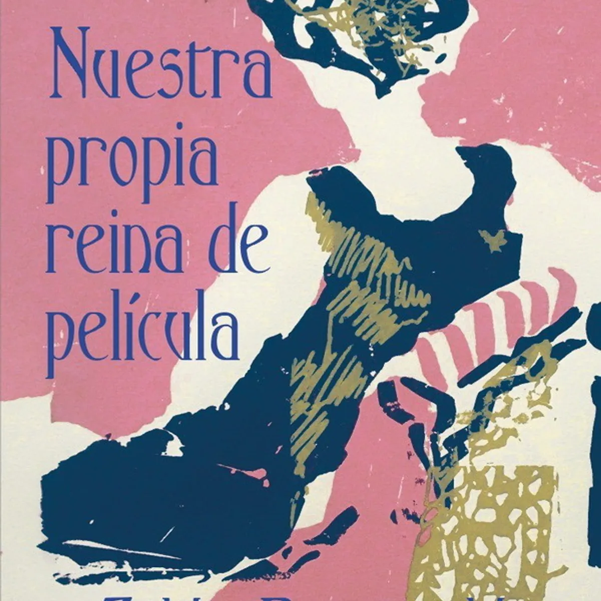 ANTARTICA LIBROS - Nuestra Propia Reina De Pelicula