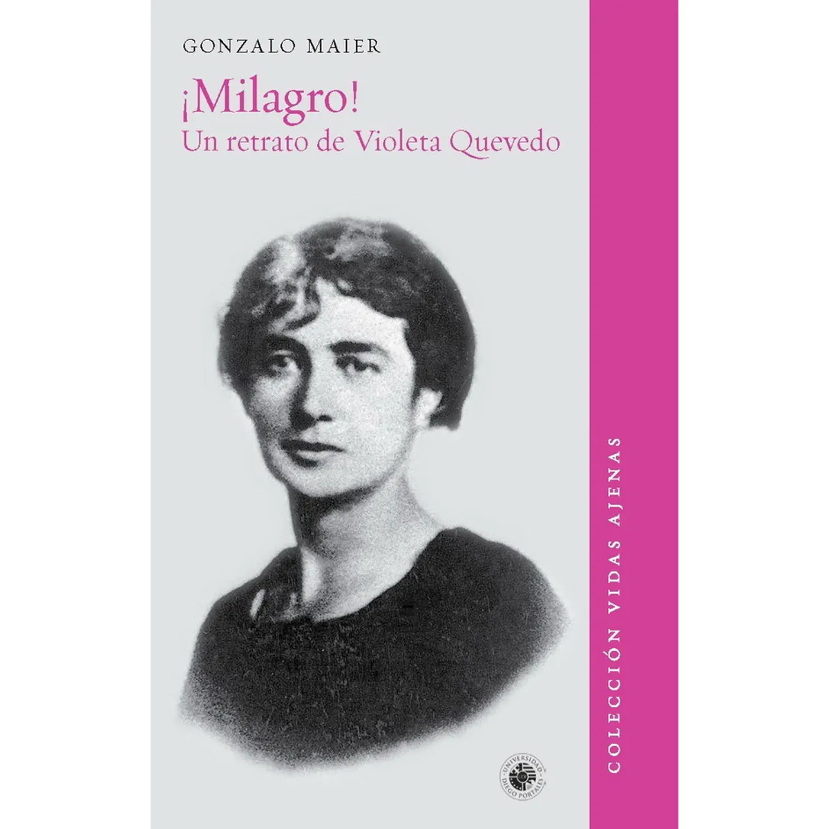 ANTARTICA LIBROS - ¡Milagro Un Retrato De Violeta Quevedo