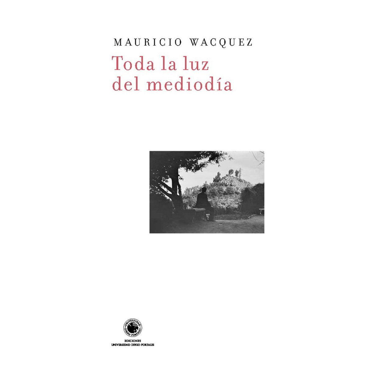 ANTARTICA LIBROS - Toda La Luz Del Mediodia