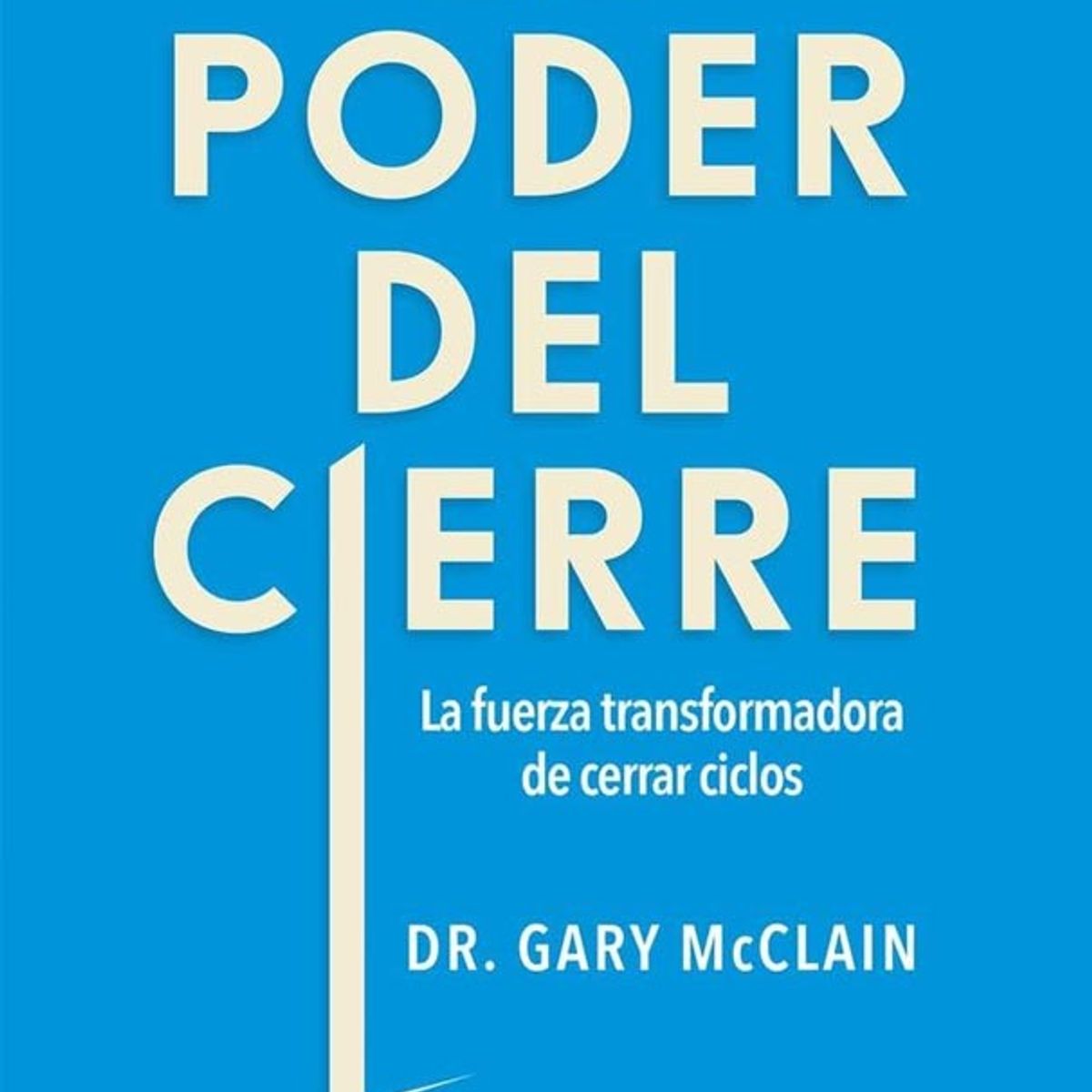 ANTARTICA LIBROS - El Poder Del Cierre