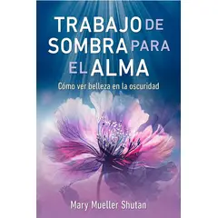 ANTARTICA LIBROS - Trabajo De Sombra Para El Alma