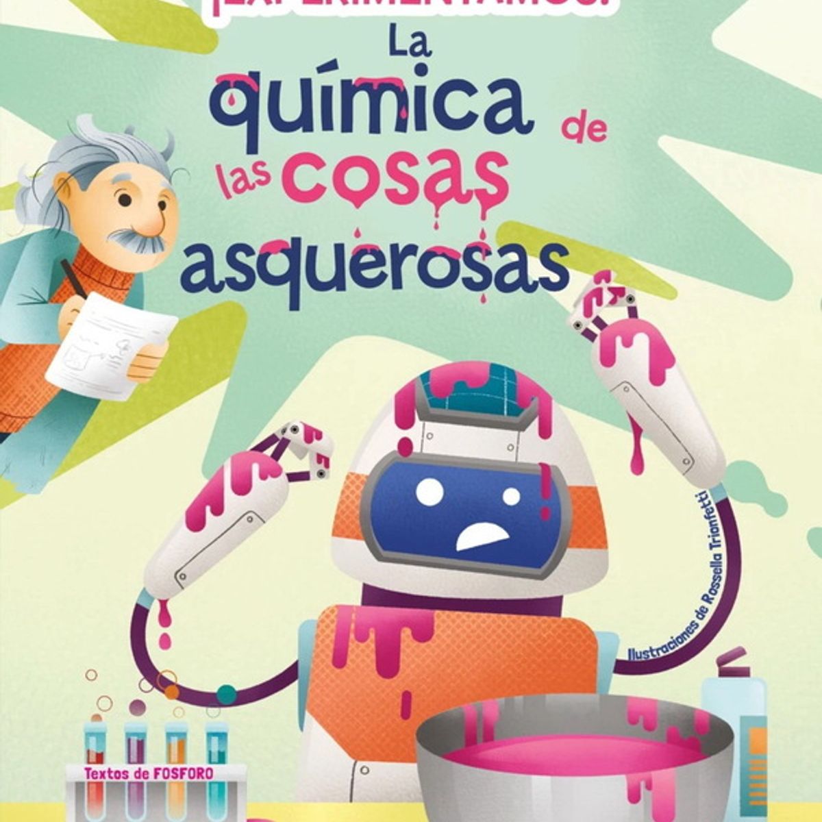 ANTARTICA LIBROS - ¡Experimentamos La Quimica De Las Cosas Asquerosas