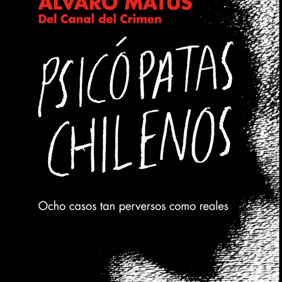 PLAZA & JANES - Psicópatas Chilenos. Ocho casos tan perversos como reales