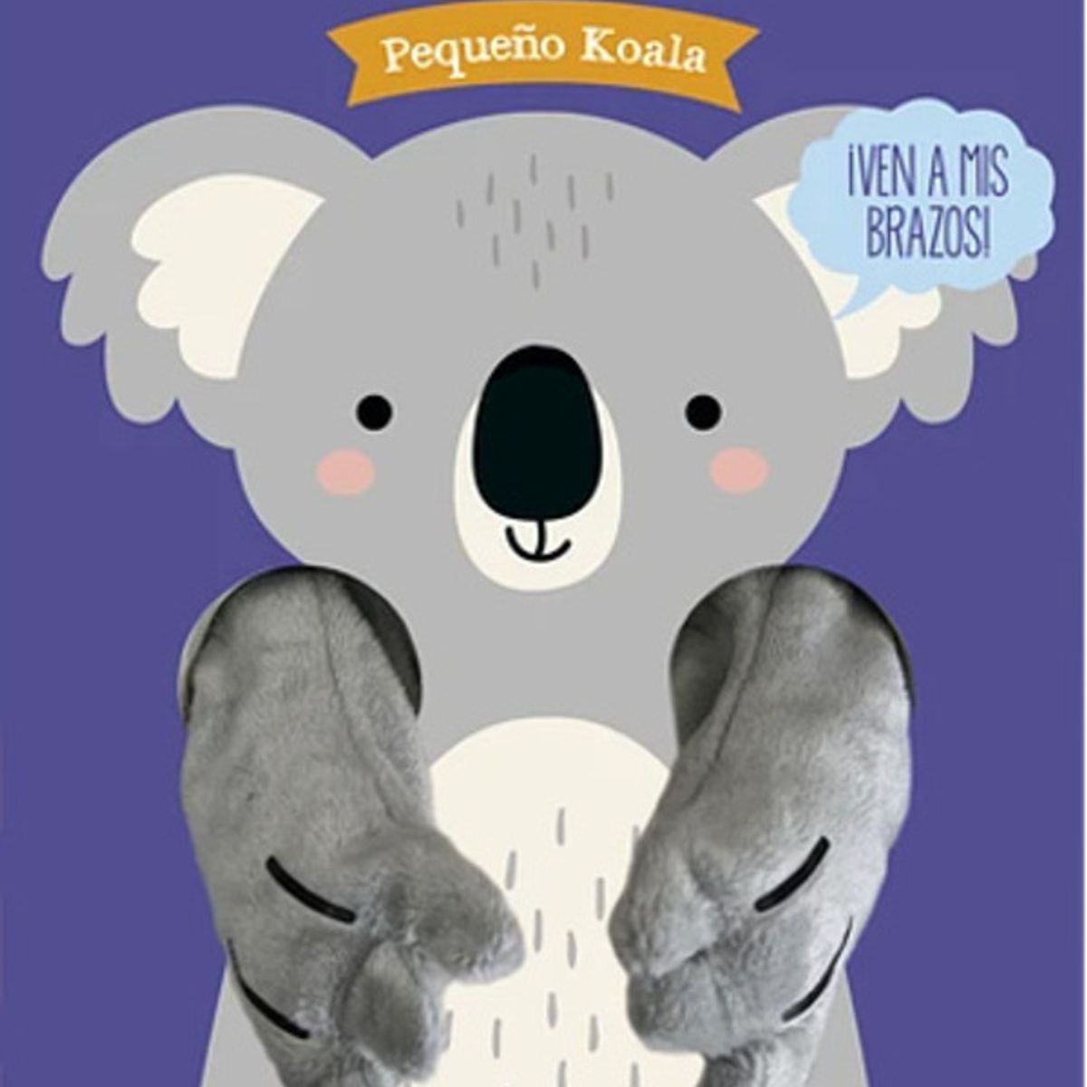 ANTARTICA LIBROS - Abrazame Pequeño Koala