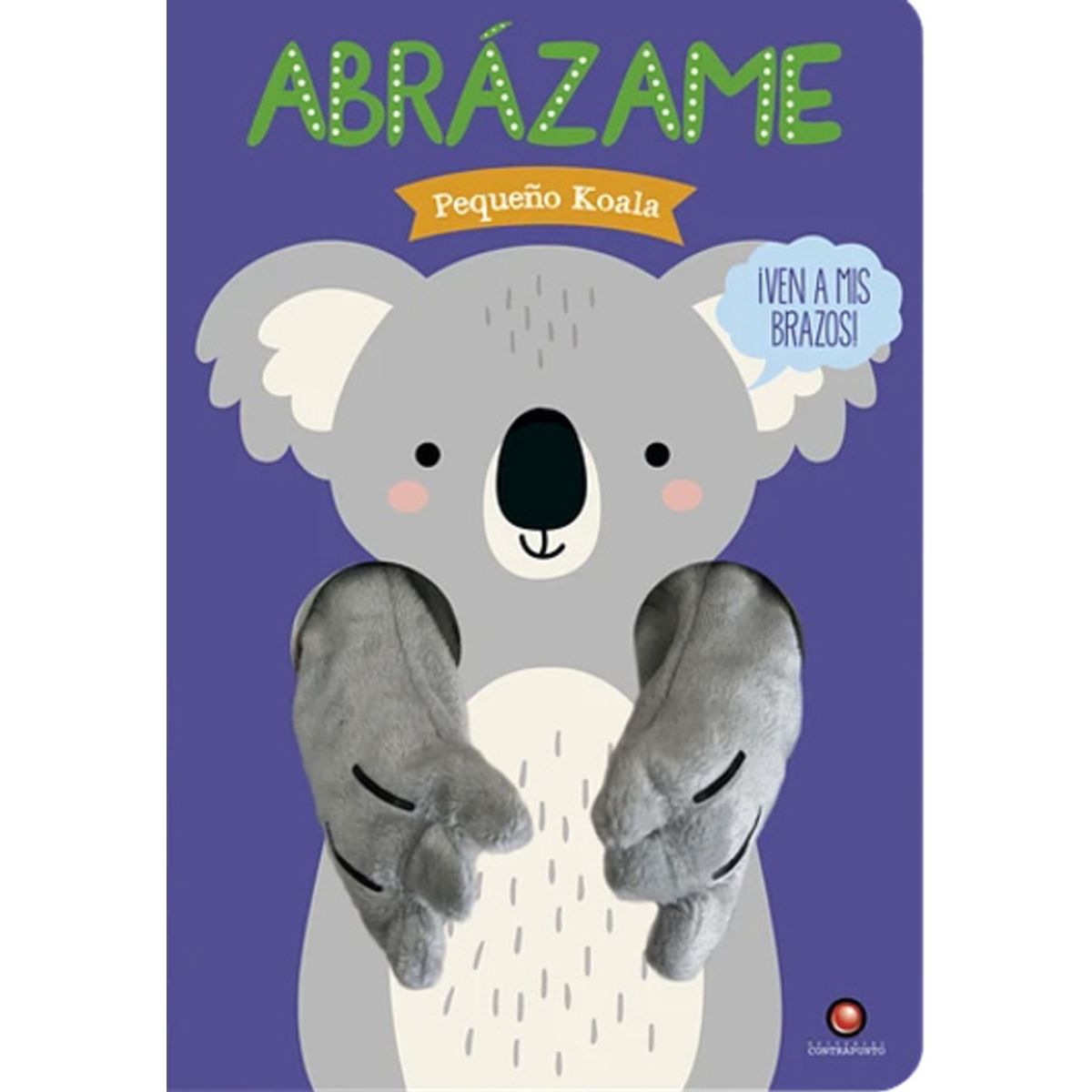 ANTARTICA LIBROS - Abrazame Pequeño Koala
