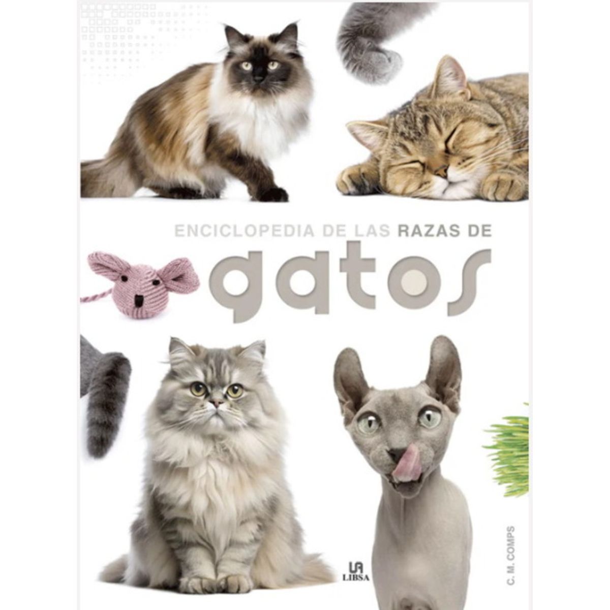 ANTARTICA LIBROS - Enciclopedia De Las Razas De Gatos