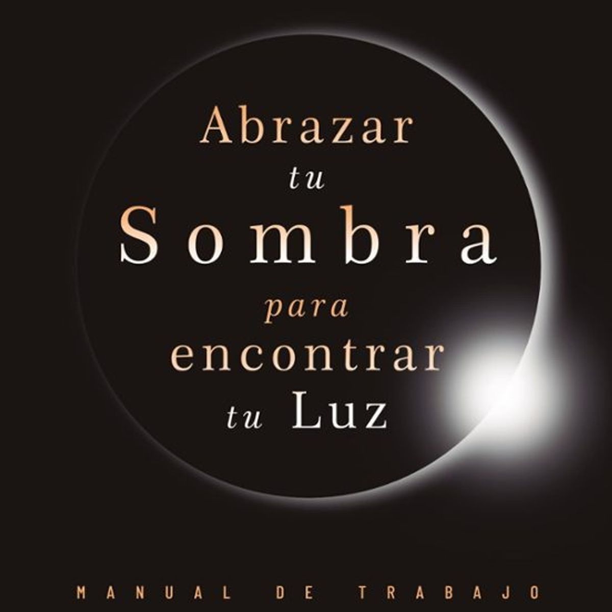 ANTARTICA LIBROS - Abrazar Tu Sombra Para Encontrar Tu Luz