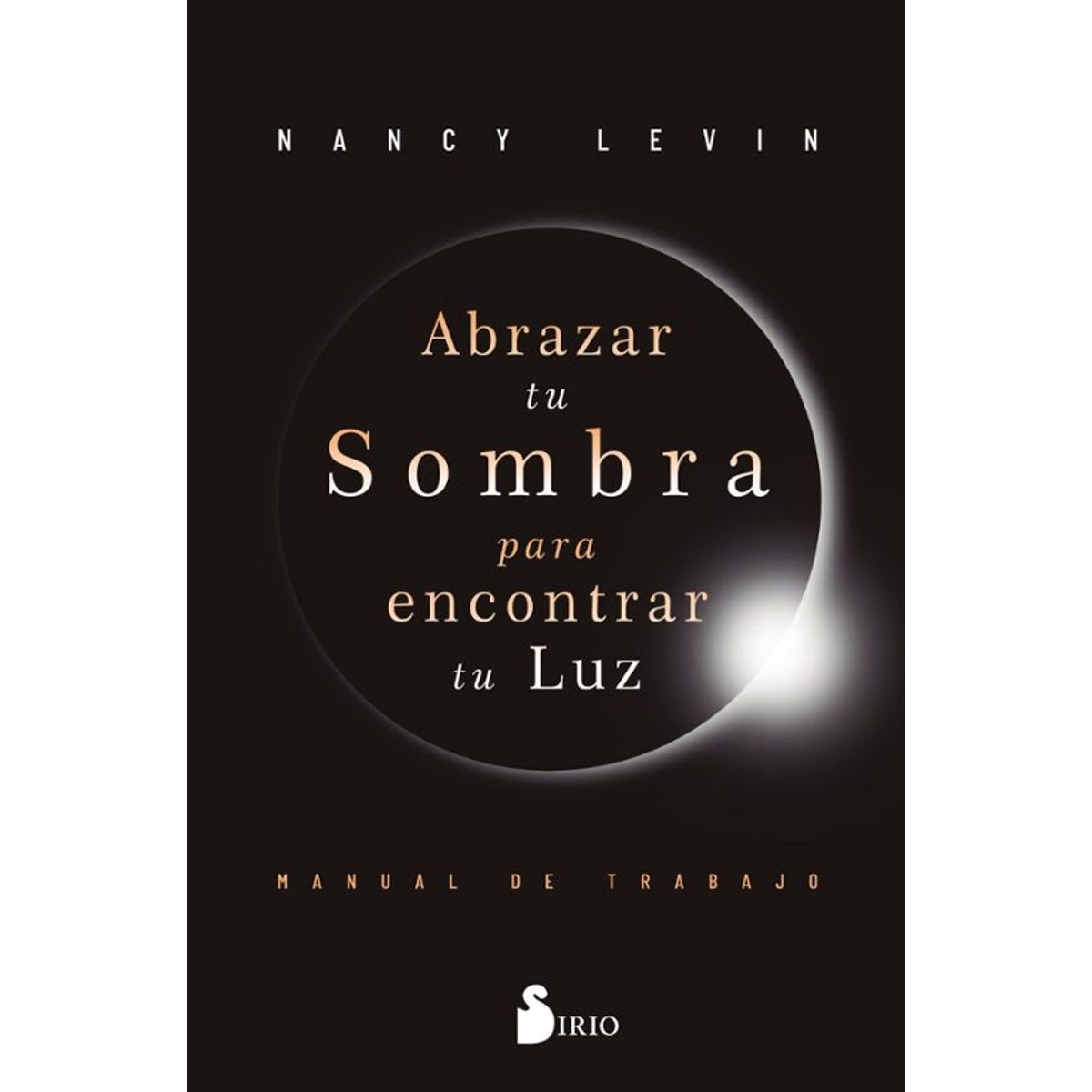 ANTARTICA LIBROS - Abrazar Tu Sombra Para Encontrar Tu Luz