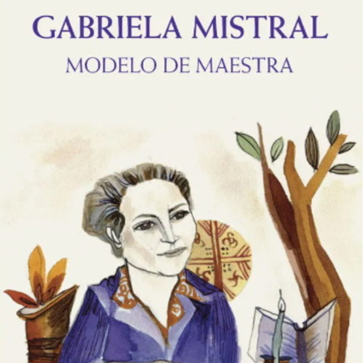 ANTARTICA LIBROS - Gabriela Mistral Modelo De Maestra