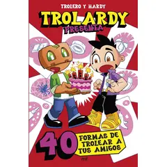 ANTARTICA LIBROS - Trolardy Presenta 40 Formas De Trolear A Tus Amigos