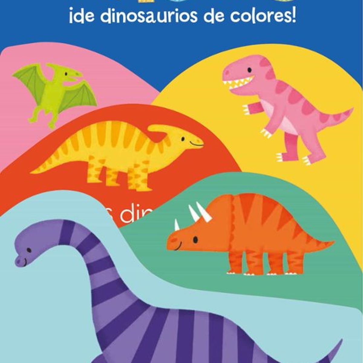 ANTARTICA LIBROS - Pasos ¡De Dinosaurios De Colores