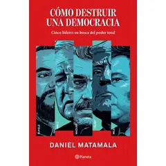 ANTARTICA LIBROS - Como Destruir Una Democracia
