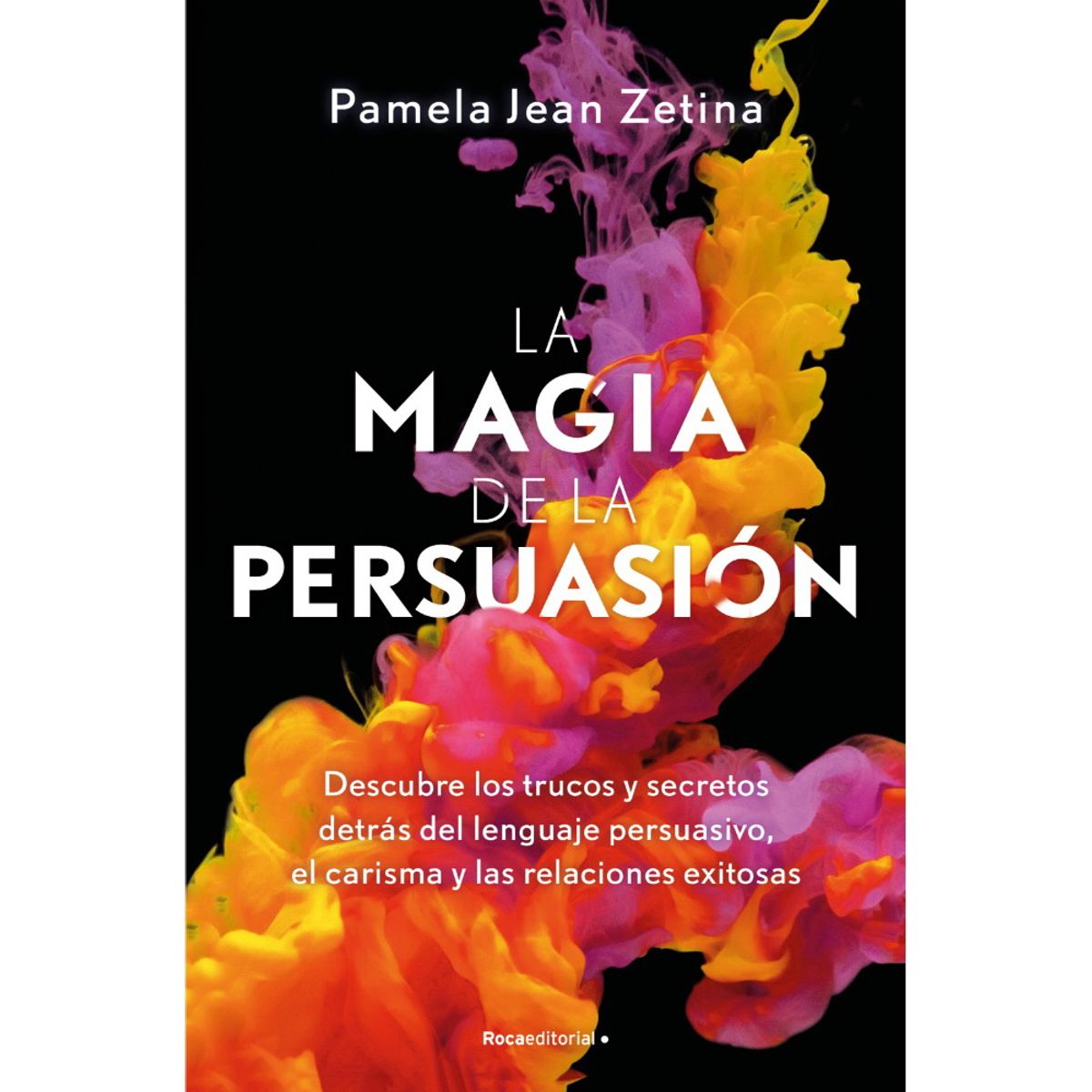 ANTARTICA LIBROS - La Magia De La Persuasion