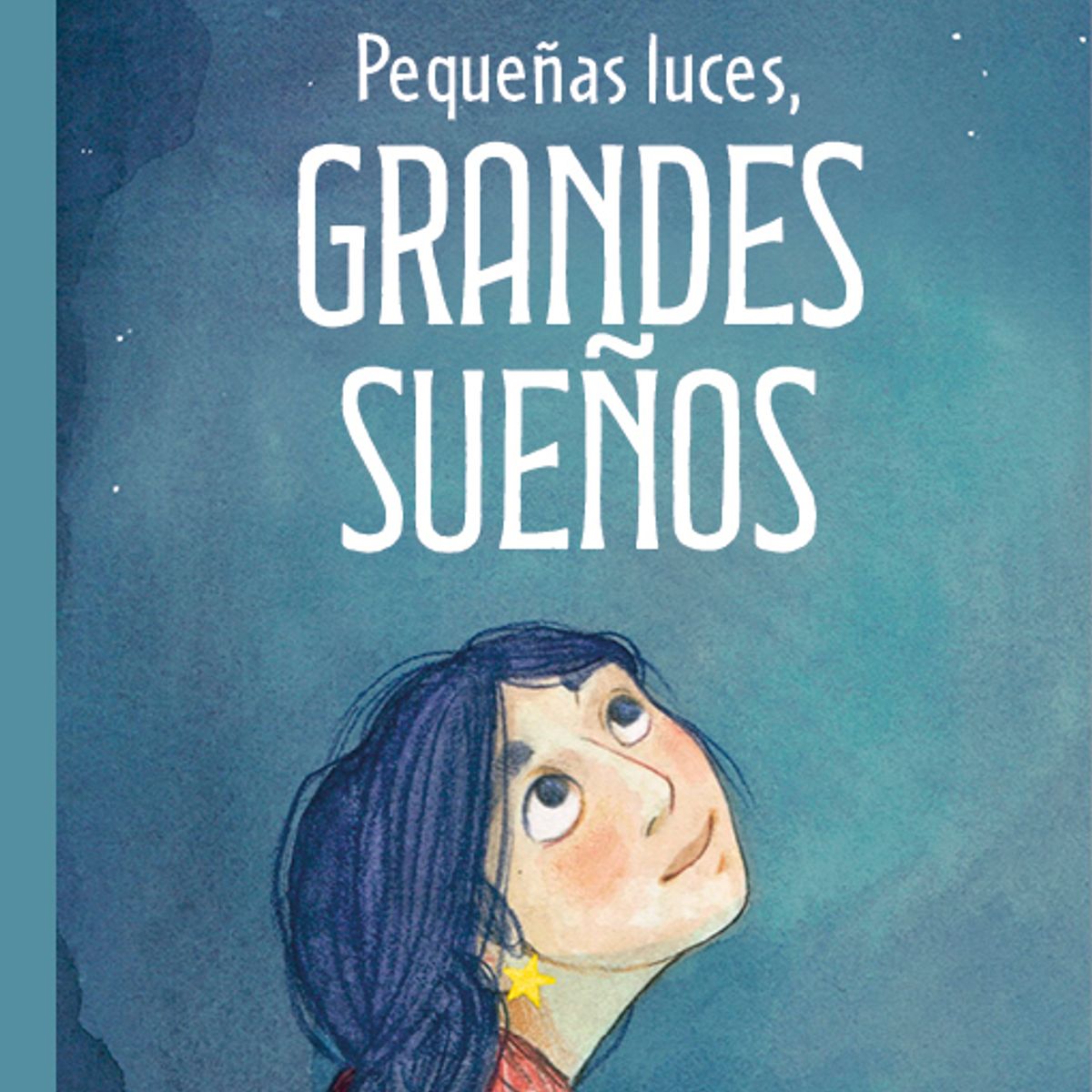 ANTARTICA LIBROS - Pequeñas Luces Grandes Sueños