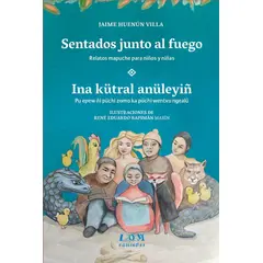 ANTARTICA LIBROS - Sentados Junto Al Fuego Ina Kutral Anuleyiñ