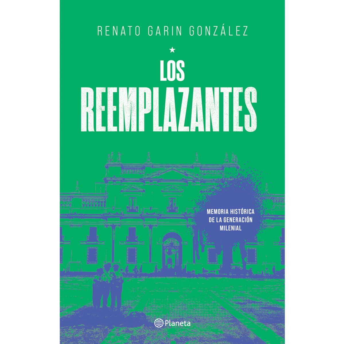 PLANETA - Los reemplazantes. Memoria histórica de generación milenial