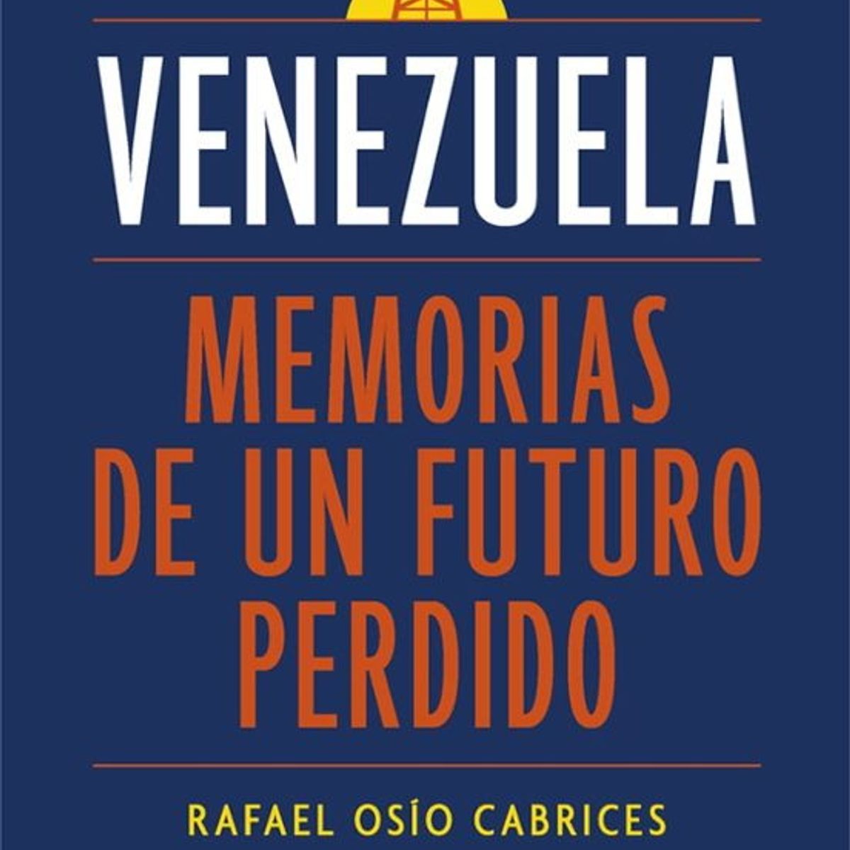 ANTARTICA LIBROS - Venezuela Memorias De Un Futuro Perdido
