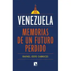 ANTARTICA LIBROS - Venezuela Memorias De Un Futuro Perdido